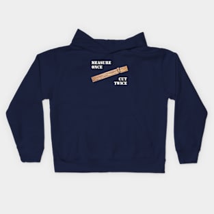 Measure Once, Cut Twice Kids Hoodie